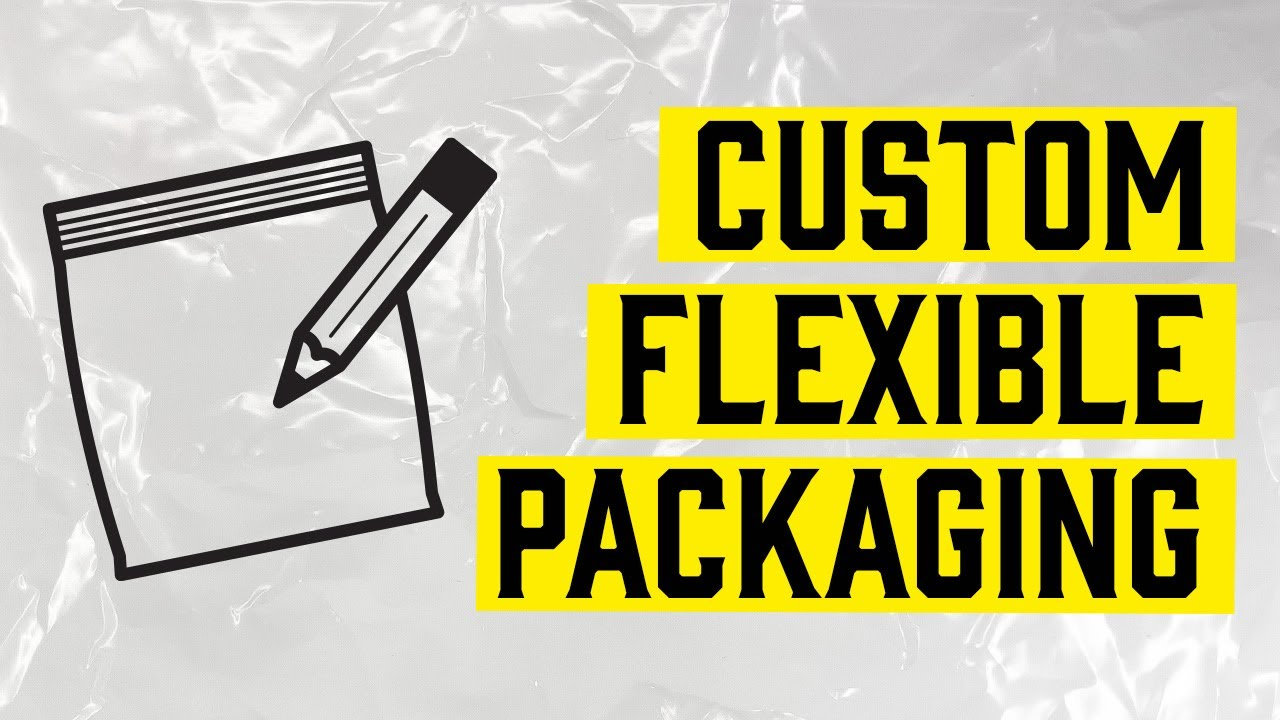 custom flexible packaging